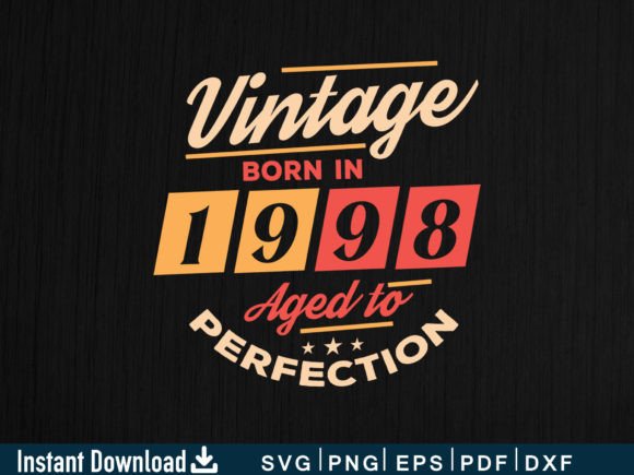 Download Vintage Born in 1998 Aged to Perfection - 1998 Collection