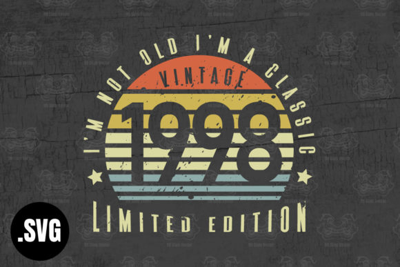 Download Vintage 1998 I'm Not Old I'm a Classic - Premium Resources